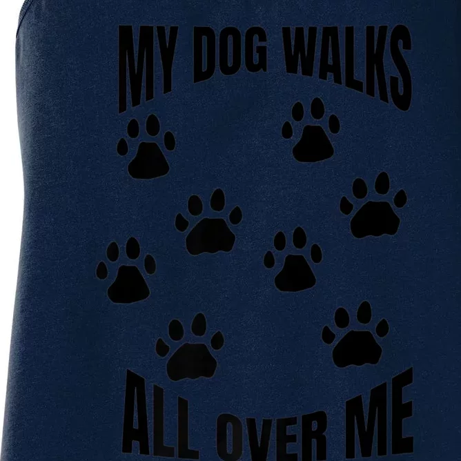 My Dog Walks All Over Me Paw Prints Pet Owner Rescue Adopt Premium Women's Racerback Tank