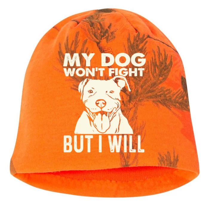 My Dog Won't Fight But I Will - Pibble Pitbull Pit Bull Kati - Camo Knit Beanie