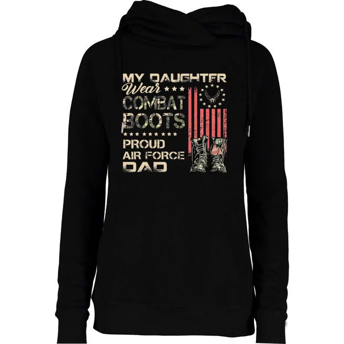 My Daughter Wear Combat Boots Proud Dad Of Veteran Womens Funnel Neck Pullover Hood