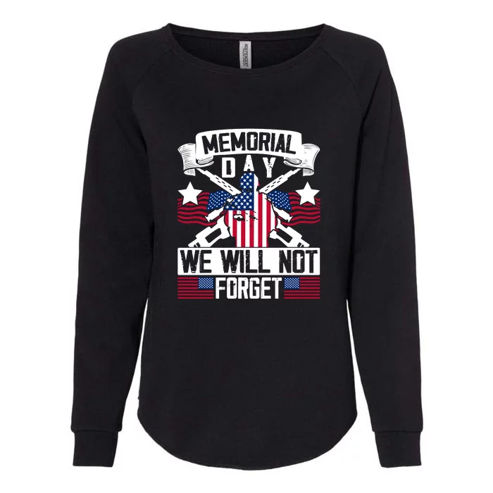 Memorial Day, We Will Not Forget American Flag Gift Womens California Wash Sweatshirt