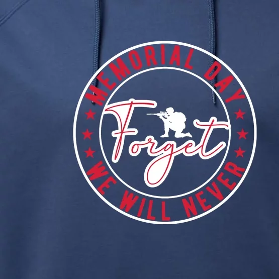 Memorial Day We Will Never Forget Gift Performance Fleece Hoodie