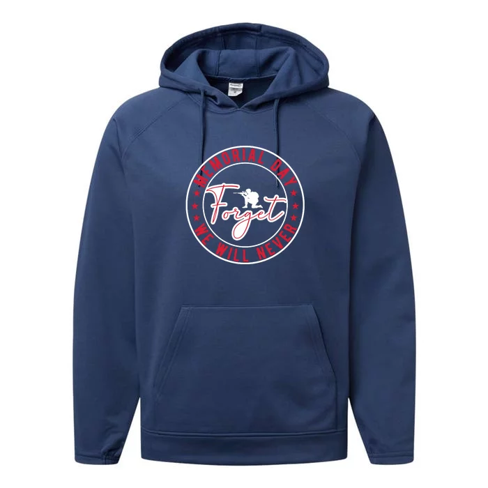 Memorial Day We Will Never Forget Gift Performance Fleece Hoodie