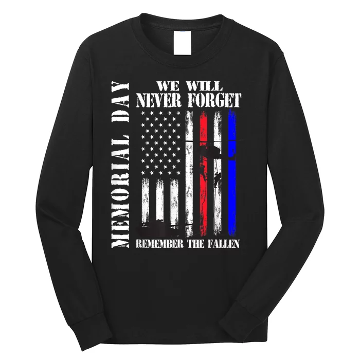 Memorial Day We Will Never Forget Remember The Fallen Flag Long Sleeve Shirt