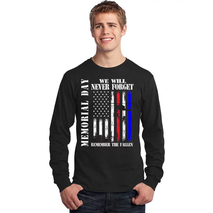 Memorial Day We Will Never Forget Remember The Fallen Flag Tall Long Sleeve T-Shirt