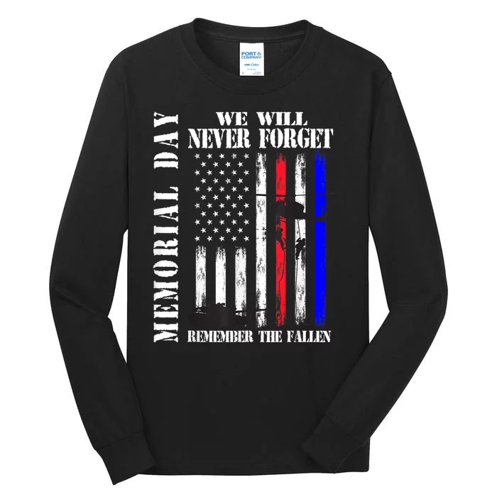 Memorial Day We Will Never Forget Remember The Fallen Flag Tall Long Sleeve T-Shirt