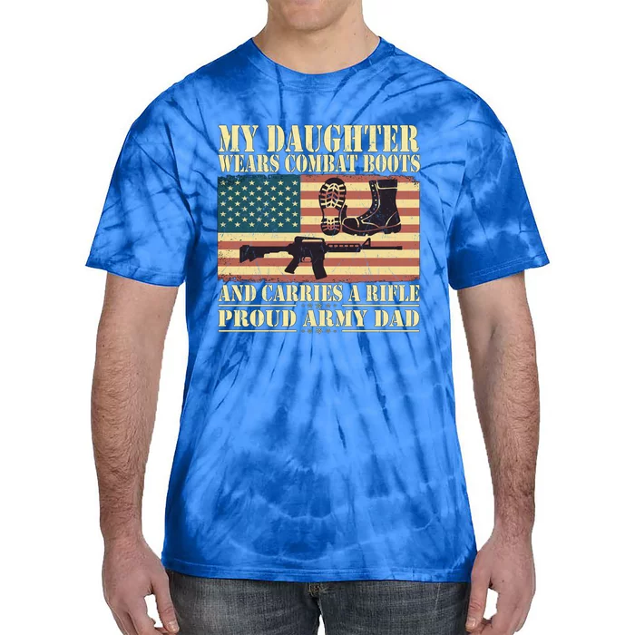 My Daughter Wears Combat Boots Proud Army Dad Father Gift Tie-Dye T-Shirt