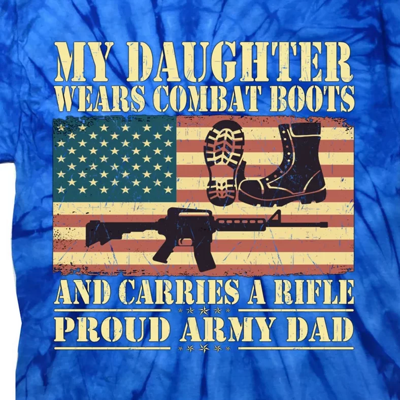 My Daughter Wears Combat Boots Proud Army Dad Father Gift Tie-Dye T-Shirt