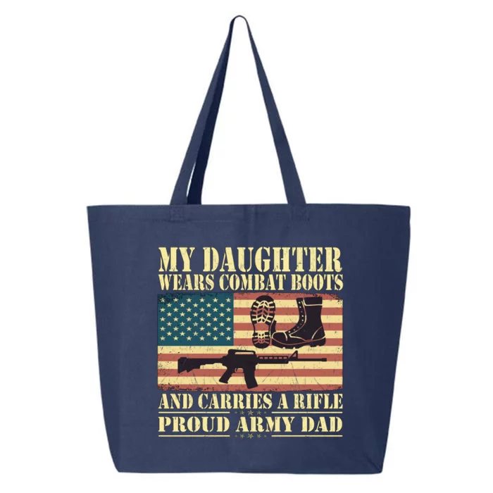 My Daughter Wears Combat Boots Proud Army Dad Father Gift 25L Jumbo Tote