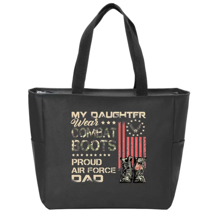 My Daughter Wear Combat Boots Proud Dad Of Air Force Veteran Zip Tote Bag