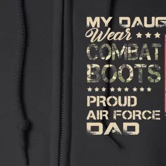 My Daughter Wear Combat Boots Proud Dad Of Air Force Veteran Full Zip Hoodie