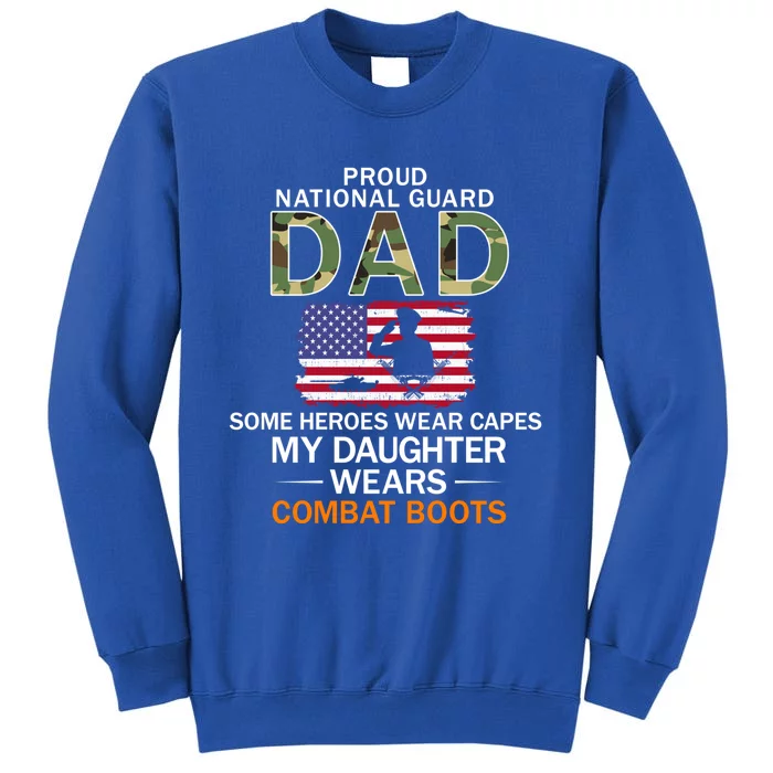 My Daughter Wears Combat Bootsgiftproud National Guard Dad Army Gift Tall Sweatshirt