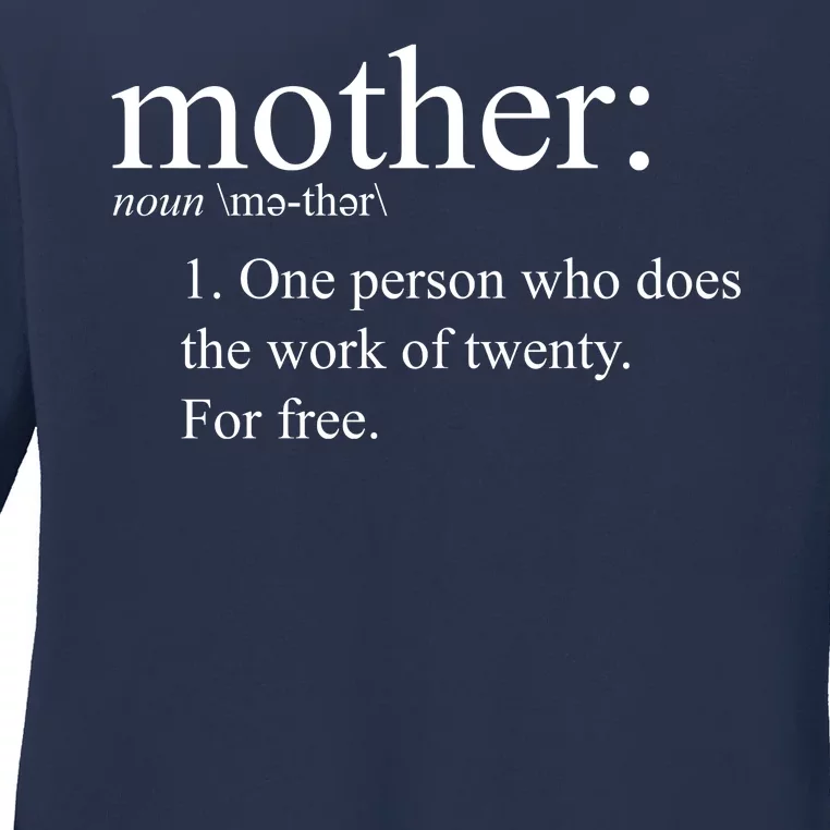 Mother Definition Works For Free Gift For Mom Ladies Long Sleeve Shirt