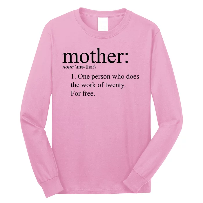 Mother Definition Works For Free Gift For Mom Long Sleeve Shirt