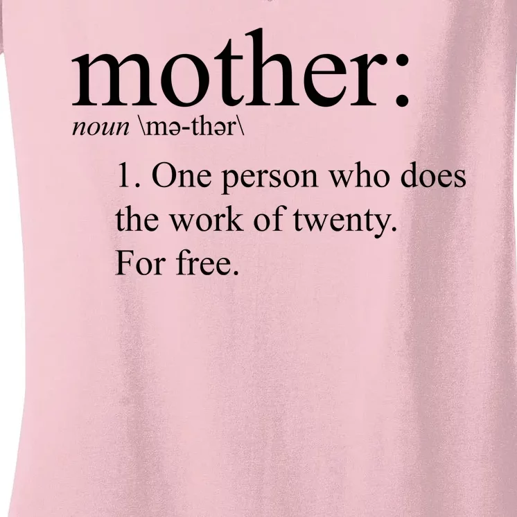 Mother Definition Works For Free Gift For Mom Women's V-Neck T-Shirt