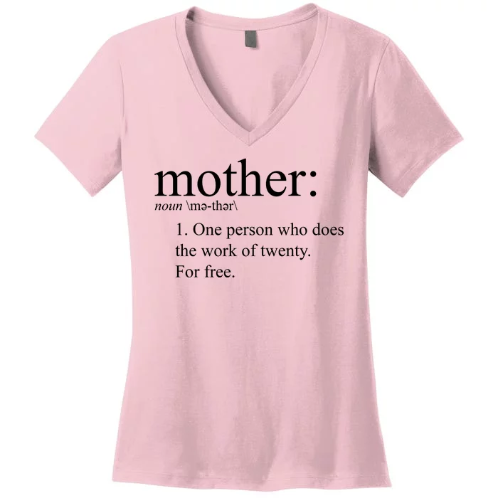 Mother Definition Works For Free Gift For Mom Women's V-Neck T-Shirt