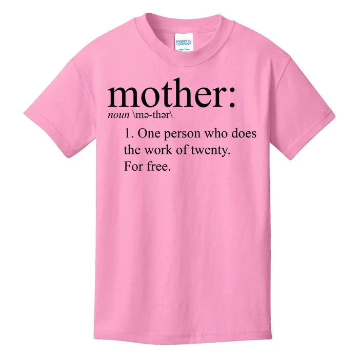 Mother Definition Works For Free Gift For Mom Kids T-Shirt