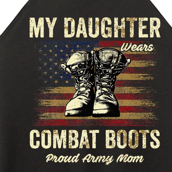 My Daughter Wears Combat Boots Proud Army Mom Veteran Presen Women’s Perfect Tri Rocker Tank