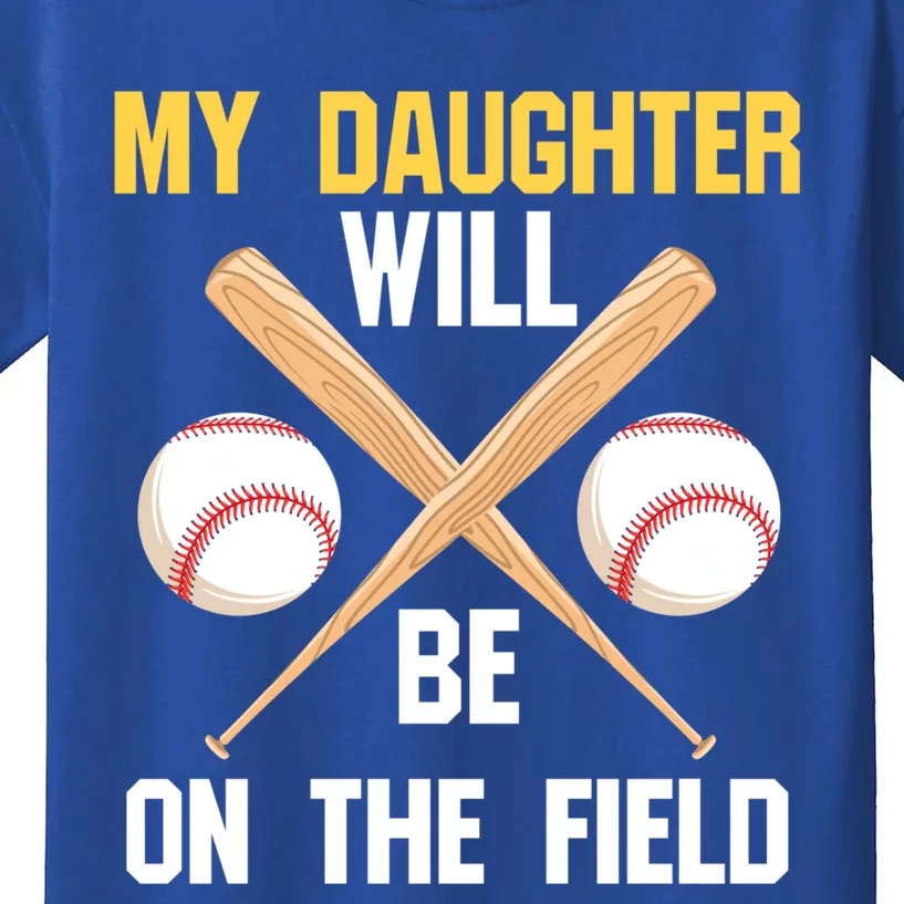 My Daughter Will Be On The Field Softball Mom Sports Cool Gift Kids T-Shirt