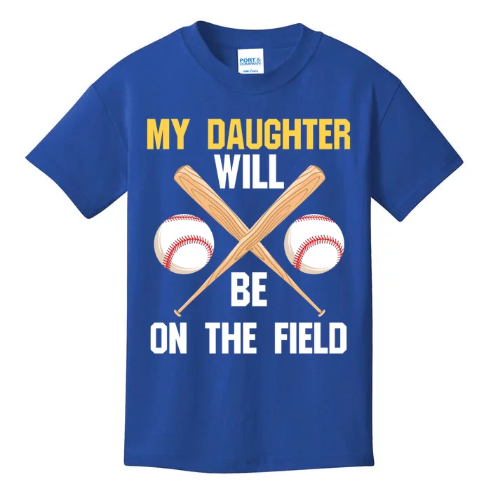 My Daughter Will Be On The Field Softball Mom Sports Cool Gift Kids T-Shirt