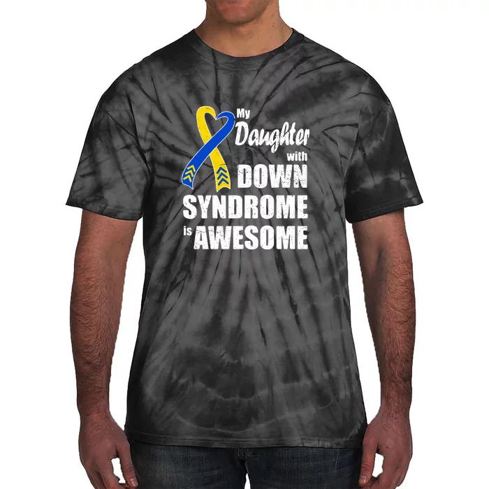 My Daughter With Down Syndrome Is Awesome Gift Family Matching Tie-Dye T-Shirt