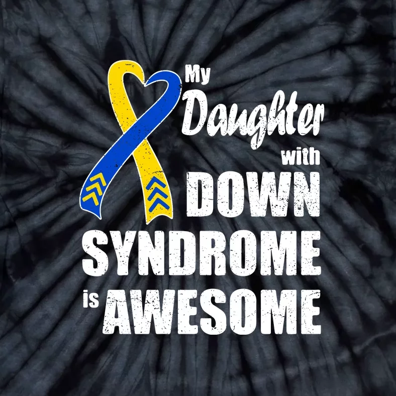 My Daughter With Down Syndrome Is Awesome Gift Family Matching Tie-Dye T-Shirt