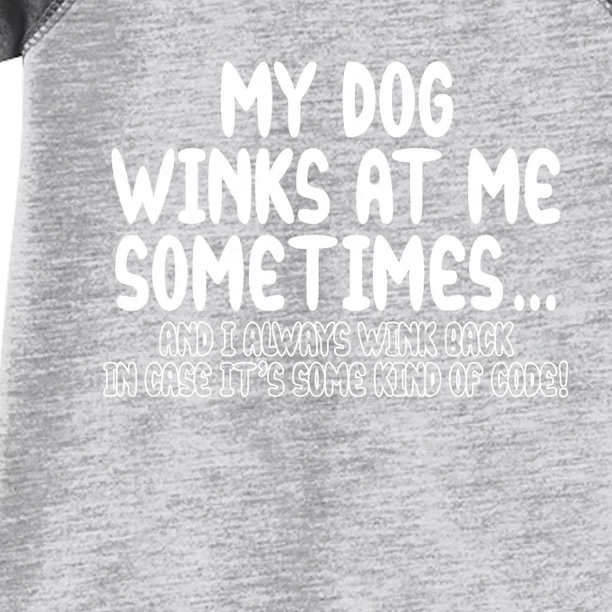 My Dog Winks At Me Funny Infant Baby Jersey Bodysuit