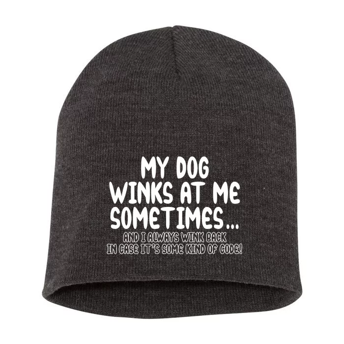 My Dog Winks At Me Funny Short Acrylic Beanie