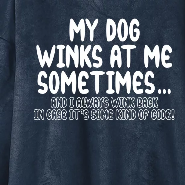 My Dog Winks At Me Funny Hooded Wearable Blanket