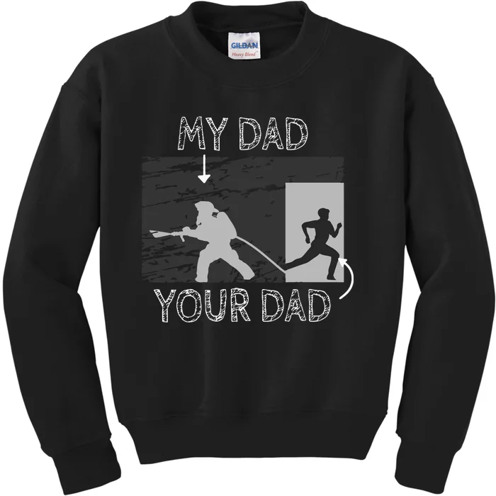 My Dad Your Dad Firefighter Son Proud Fireman Rescuer Gift Kids Sweatshirt