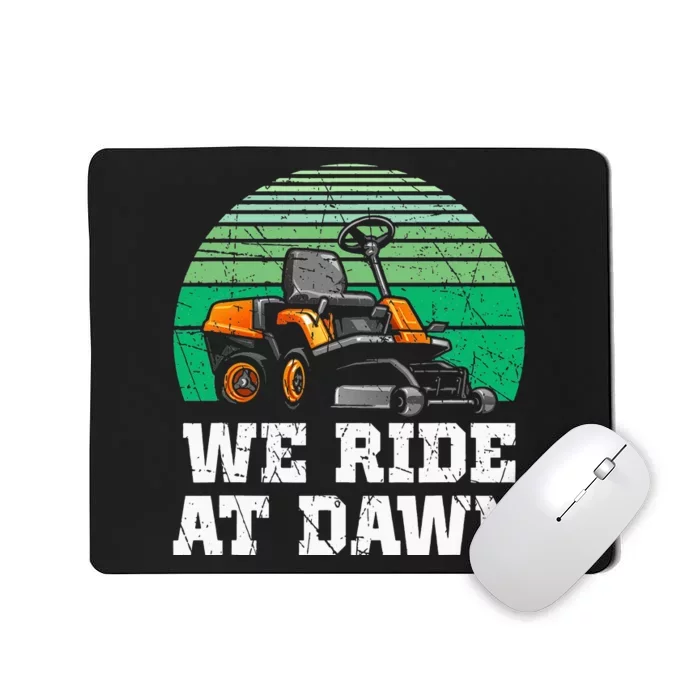 Mowing Dad Yard Work We Ride At Dawn Lawnmower Mousepad