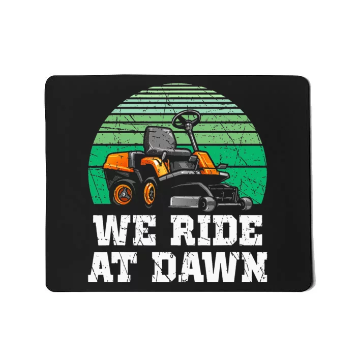 Mowing Dad Yard Work We Ride At Dawn Lawnmower Mousepad