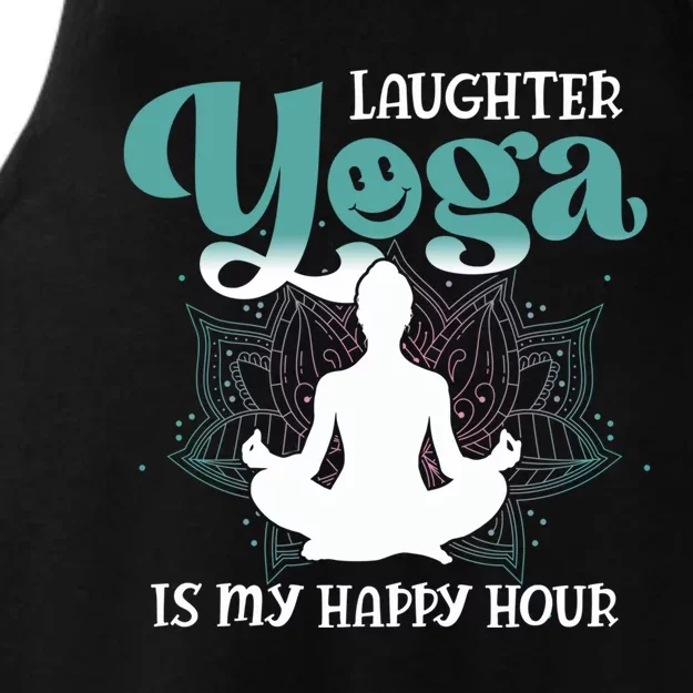 MotherS Day Yoga Lover Laughter Yoga Is My Happy Hour Meaningful Gift Ladies Tri-Blend Wicking Tank