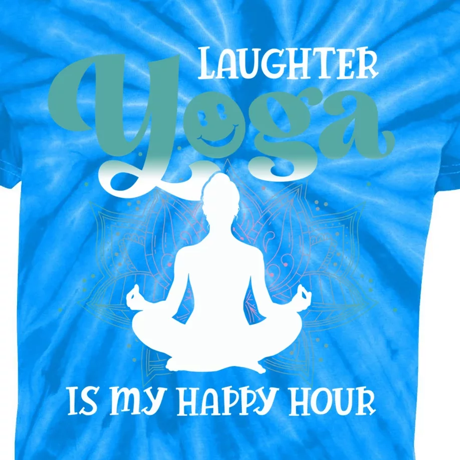 MotherS Day Yoga Lover Laughter Yoga Is My Happy Hour Meaningful Gift Kids Tie-Dye T-Shirt