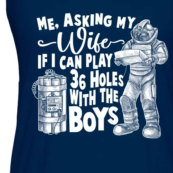 Me Asking My Wife If I Can Play 36 Holes With the Boys Ladies Essential Flowy Tank