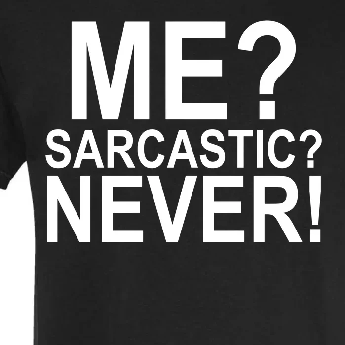 Me Sarcastic Never Funny Garment-Dyed Heavyweight T-Shirt