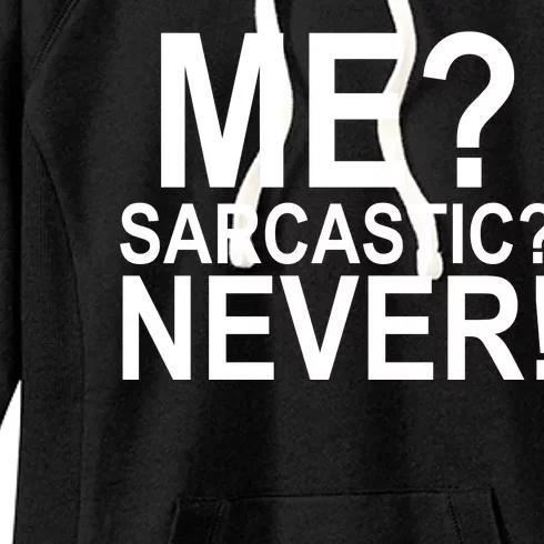 Me Sarcastic Never Funny Women's Fleece Hoodie