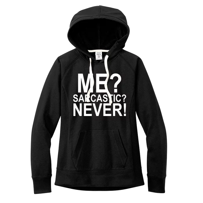 Me Sarcastic Never Funny Women's Fleece Hoodie