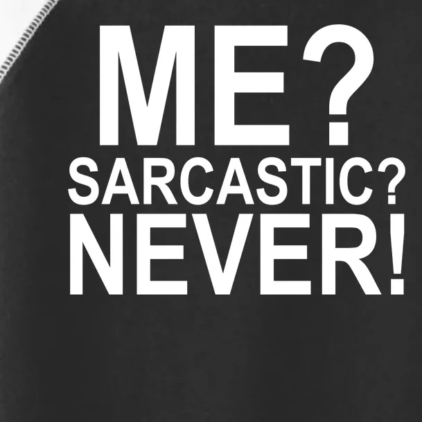 Me Sarcastic Never Funny Toddler Fine Jersey T-Shirt