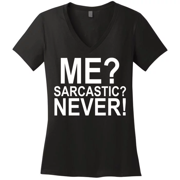 Me Sarcastic Never Funny Women's V-Neck T-Shirt