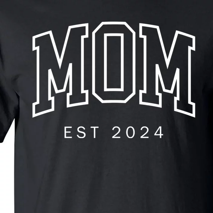 Mom Est 2024 New Mom Mama Mommy Happy MotherS Day Tall T-Shirt