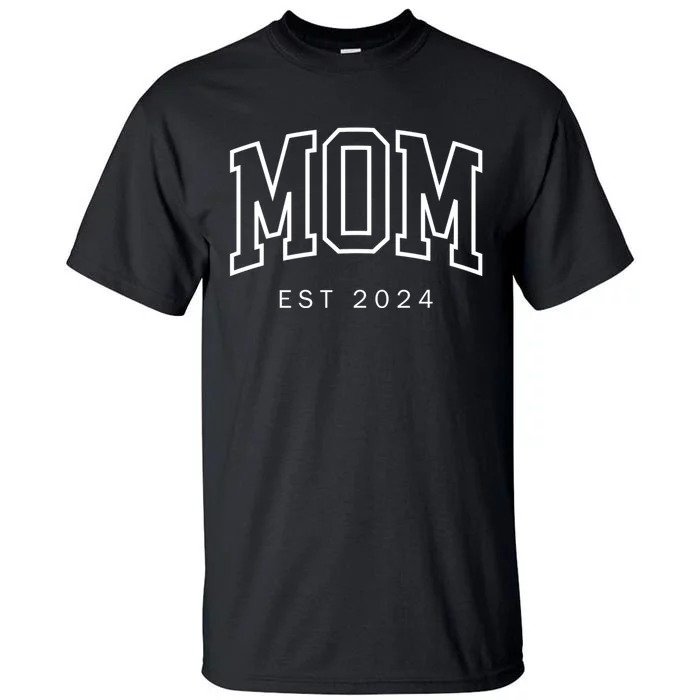 Mom Est 2024 New Mom Mama Mommy Happy MotherS Day Tall T-Shirt