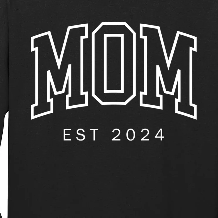 Mom Est 2024 New Mom Mama Mommy Happy MotherS Day Tall Long Sleeve T-Shirt