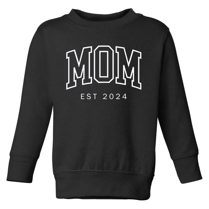 Mom Est 2024 New Mom Mama Mommy Happy MotherS Day Toddler Sweatshirt