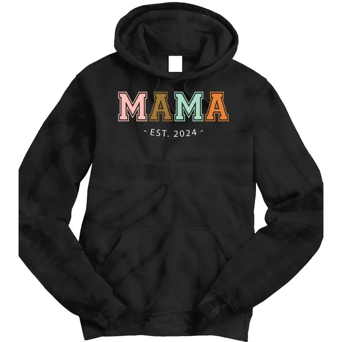 Mama Est 2024 Promoted Mothers Day Design Tie Dye Hoodie