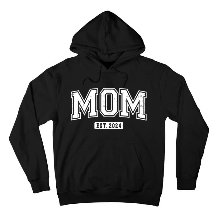 Mom Est 2024 Expect Baby 2024 Mothers Day New Mom 2024 Tall Hoodie