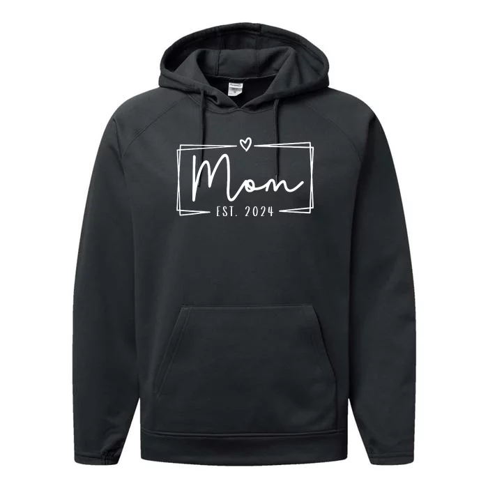 Mom Est 2024 Expect Baby 2024 Mother 2024 New Mom 2024 Performance Fleece Hoodie