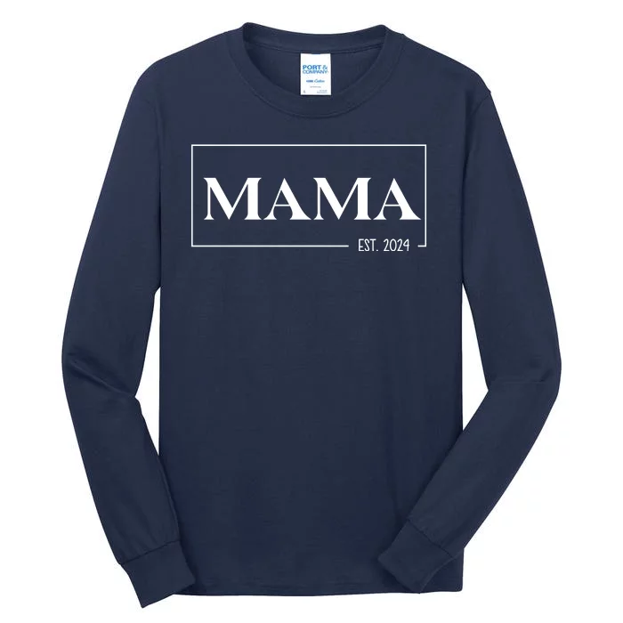 Mama Est 2024 Mothers Day Gift Tall Long Sleeve T-Shirt