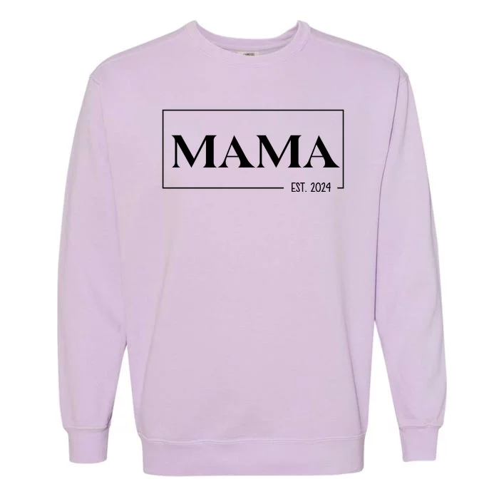 Mama Est 2024 Mothers Day Gift Garment-Dyed Sweatshirt