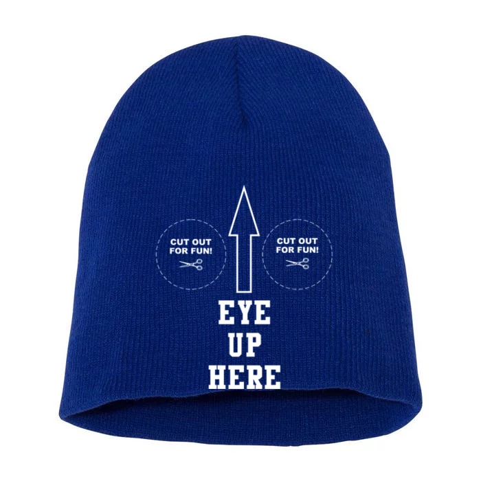 My Eyes Are Up Shirts Here Short Acrylic Beanie