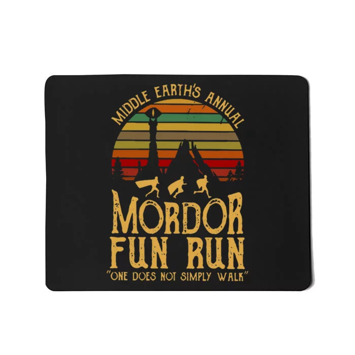 Middle EarthS Annual Mordor Fun Run One Does Not Simply Walk Into Mordor Mousepad